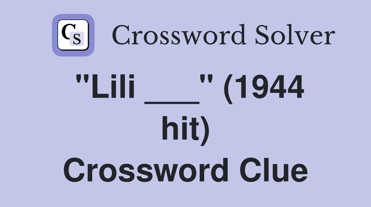 "Lili ___" (1944 hit) Crossword Clue