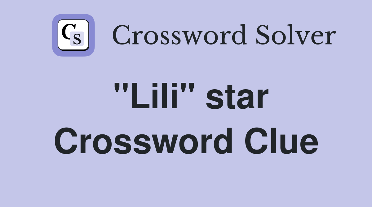 "Lili" star Crossword Clue