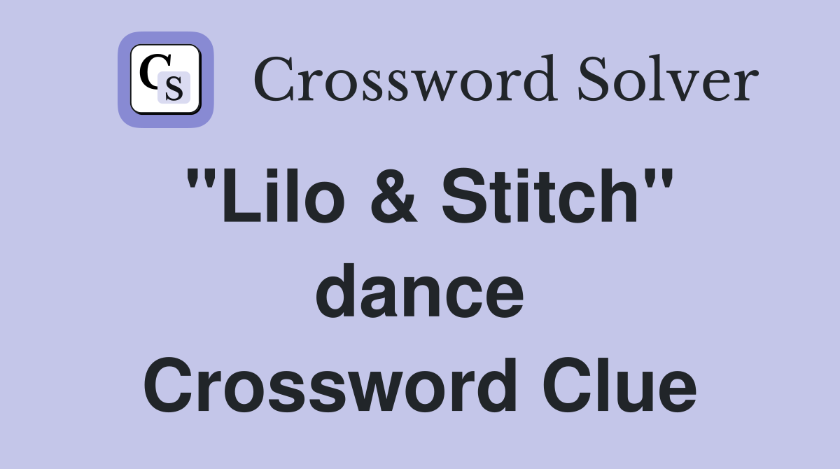 "Lilo & Stitch" dance Crossword Clue