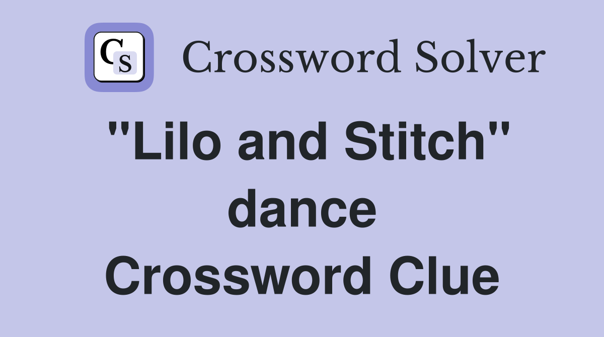 "Lilo and Stitch" dance Crossword Clue