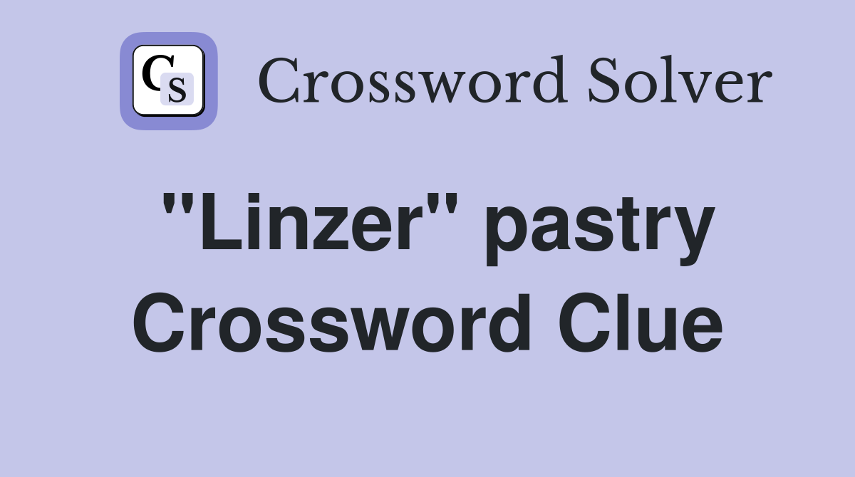 "Linzer" pastry Crossword Clue