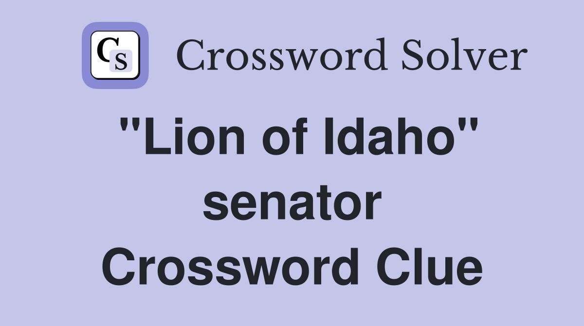 "Lion of Idaho" senator Crossword Clue