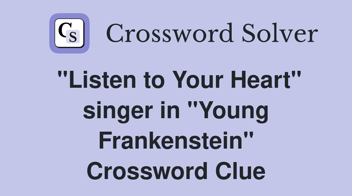 "Listen to Your Heart" singer in "Young Frankenstein" Crossword Clue