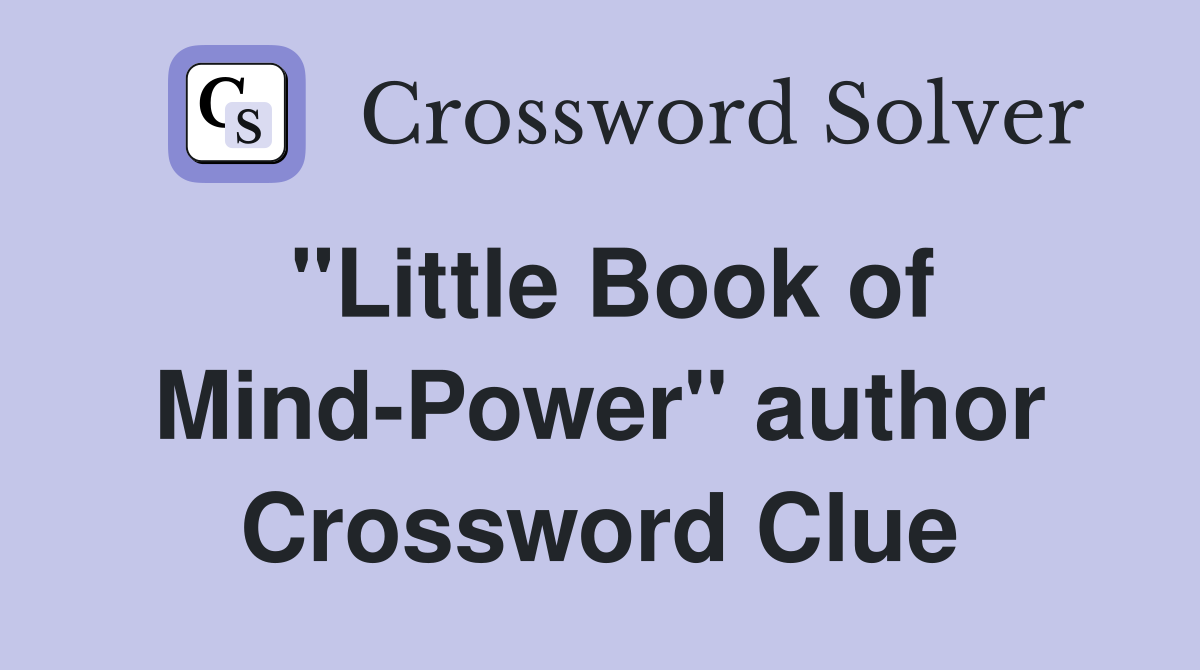 "Little Book of Mind-Power" author Crossword Clue