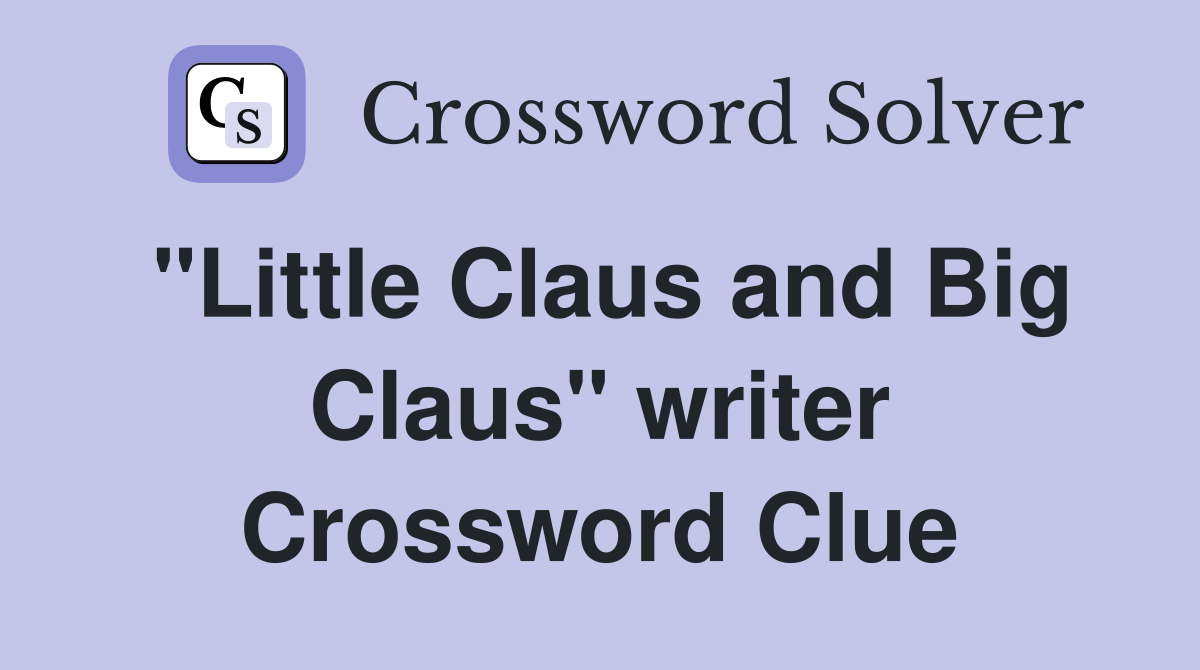 "Little Claus and Big Claus" writer Crossword Clue
