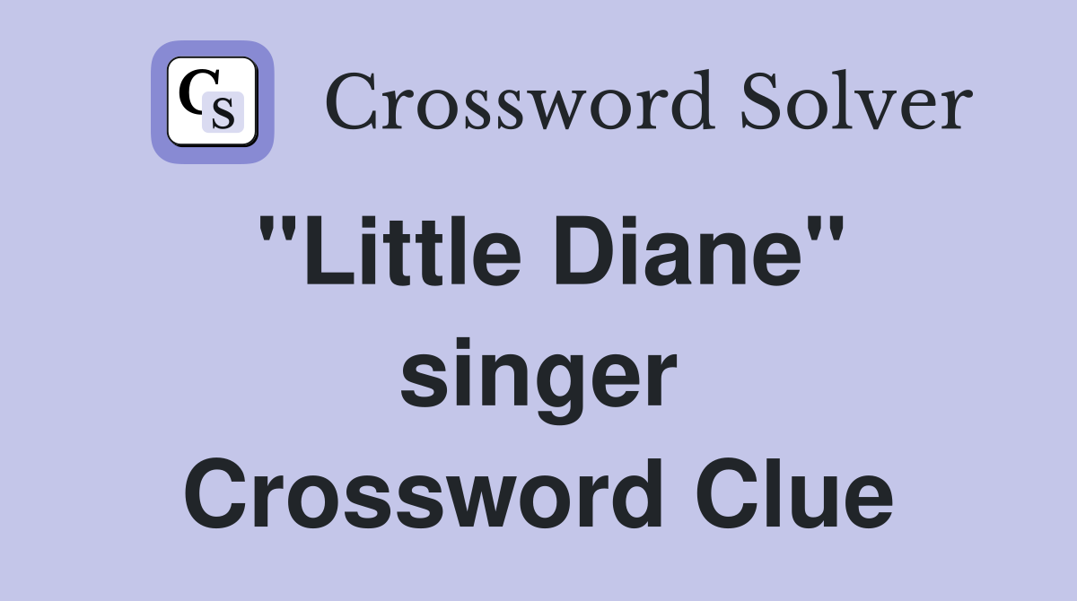 "Little Diane" singer Crossword Clue