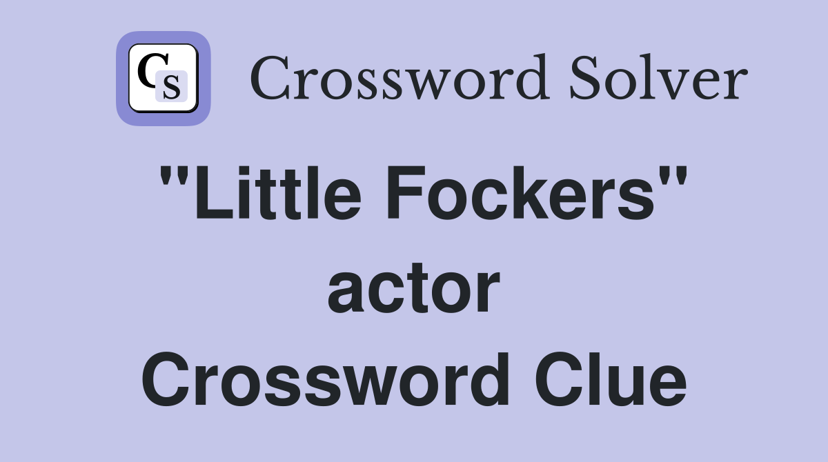 "Little Fockers" actor Crossword Clue