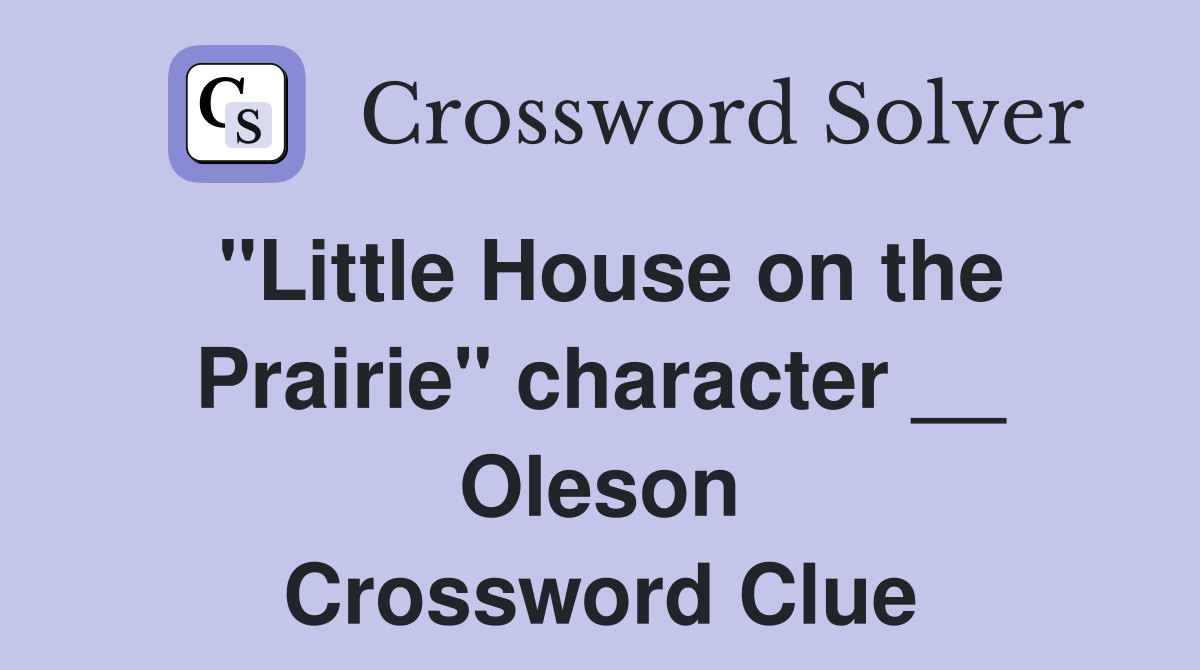 "Little House on the Prairie" character __ Oleson Crossword Clue
