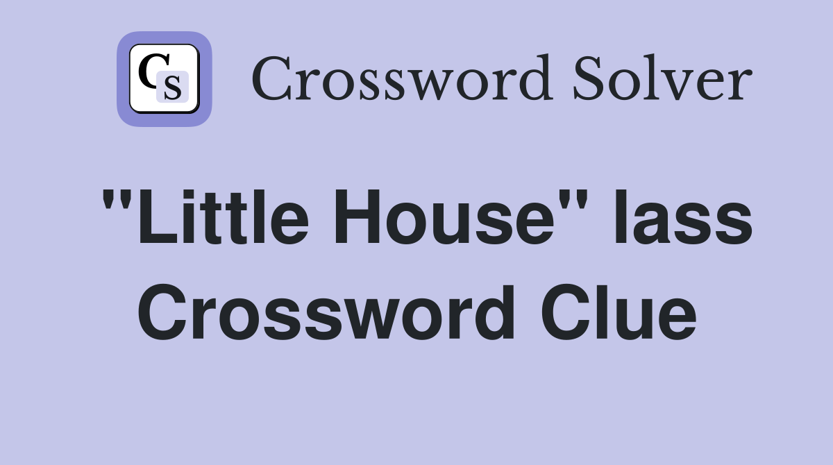 "Little House" lass Crossword Clue