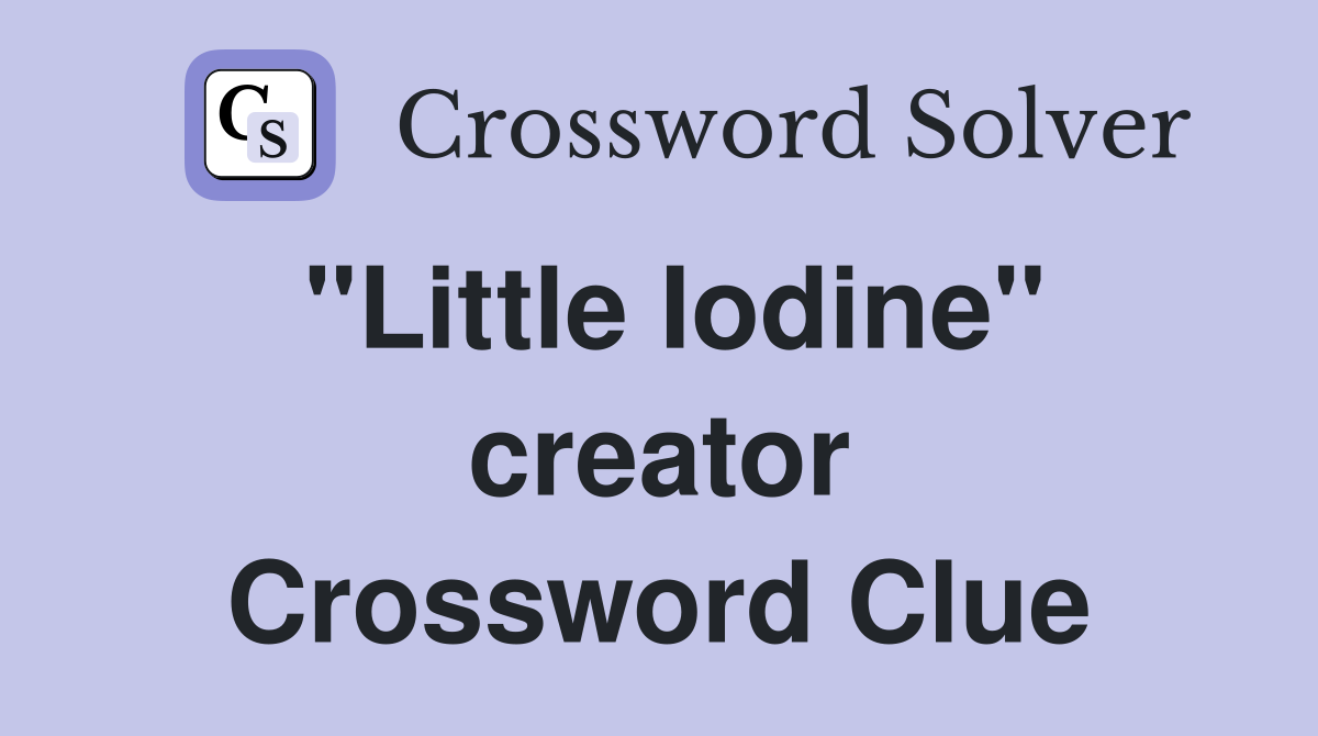 "Little Iodine" creator Crossword Clue