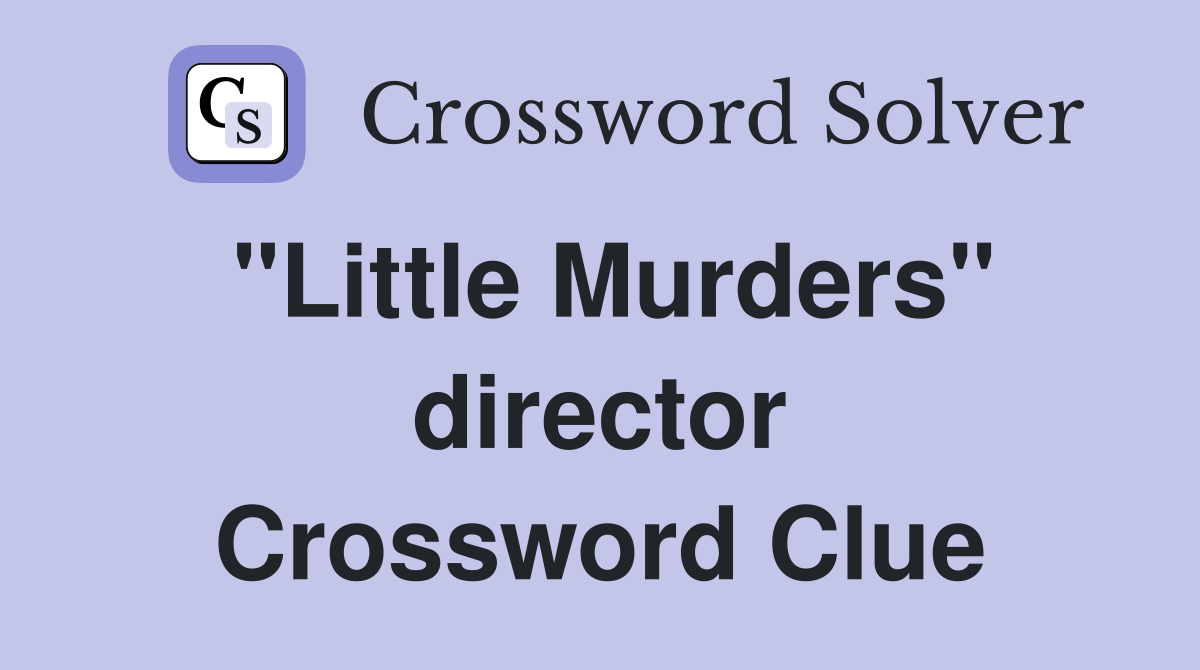 "Little Murders" director Crossword Clue