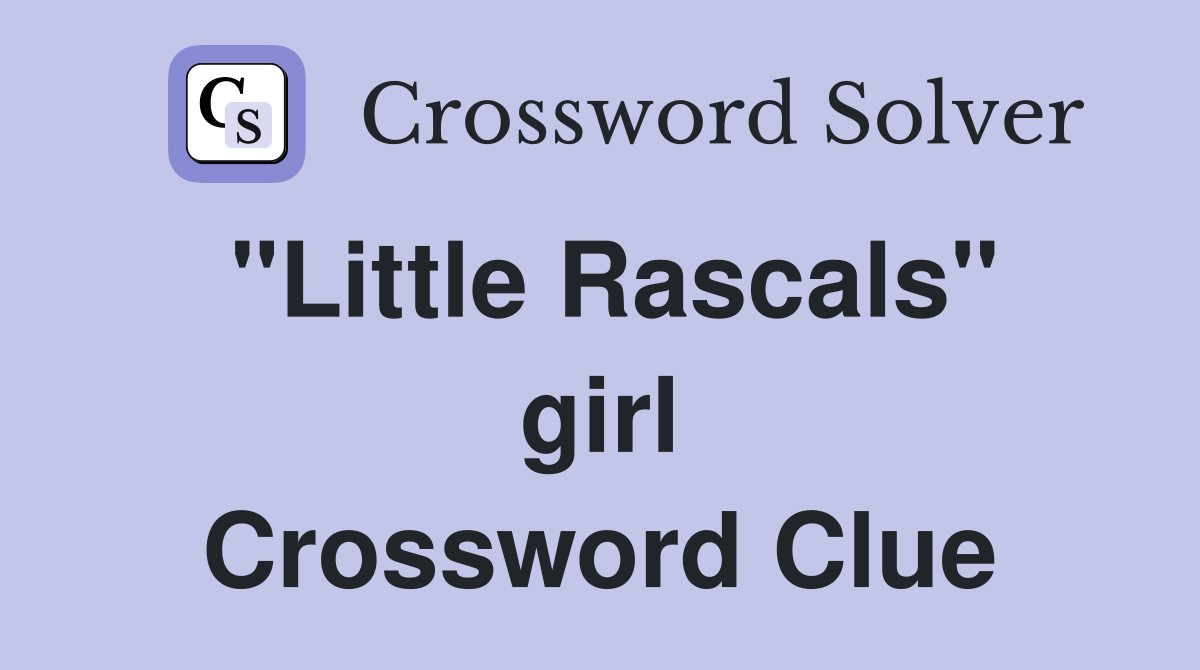 "Little Rascals" girl Crossword Clue