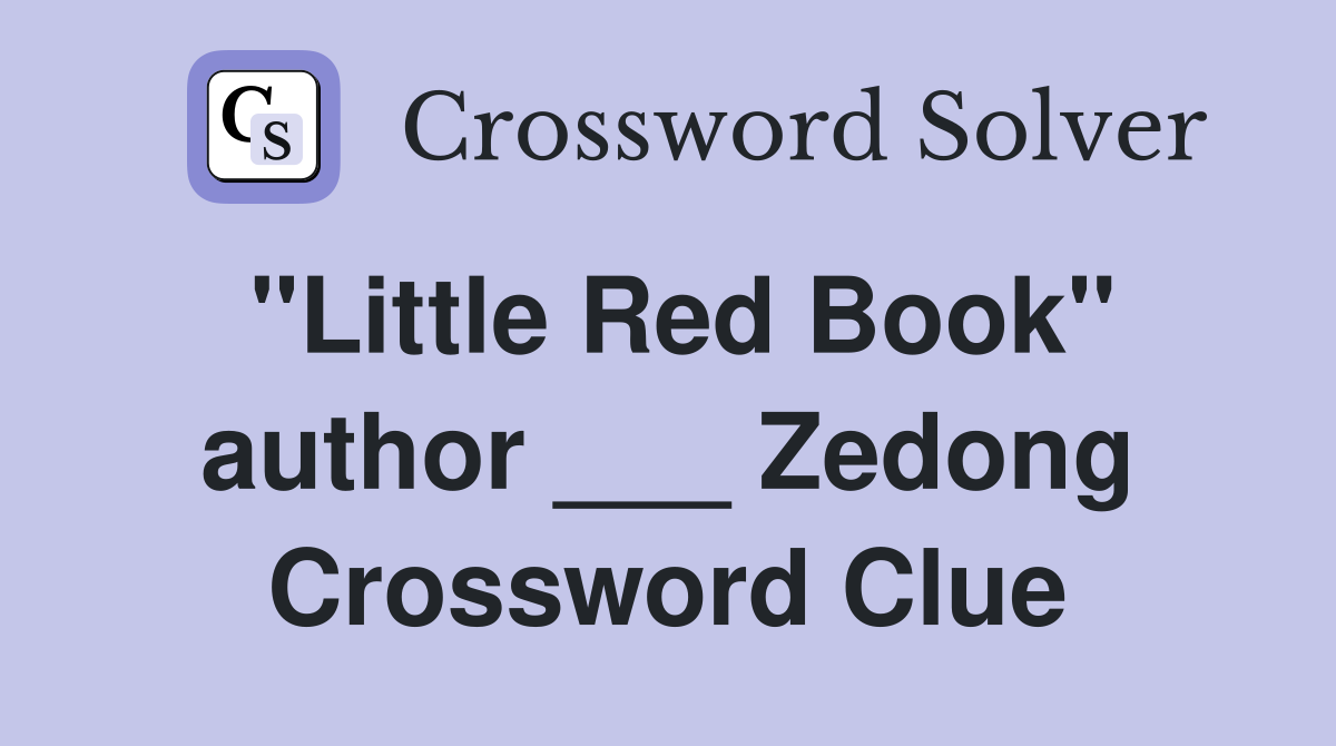 "Little Red Book" author ___ Zedong Crossword Clue