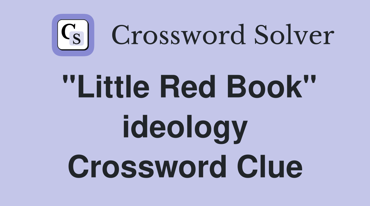 "Little Red Book" ideology Crossword Clue