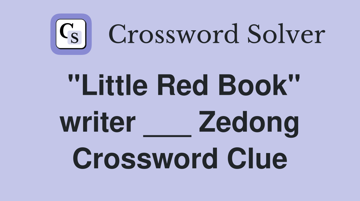 "Little Red Book" writer ___ Zedong Crossword Clue