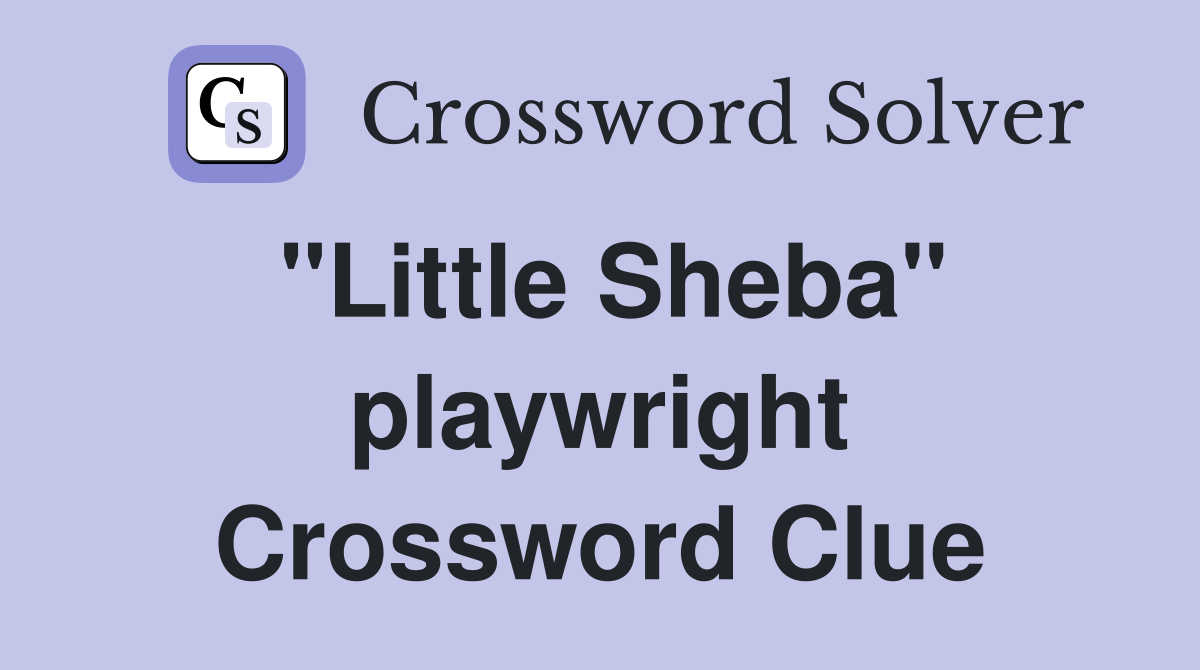 "Little Sheba" playwright Crossword Clue