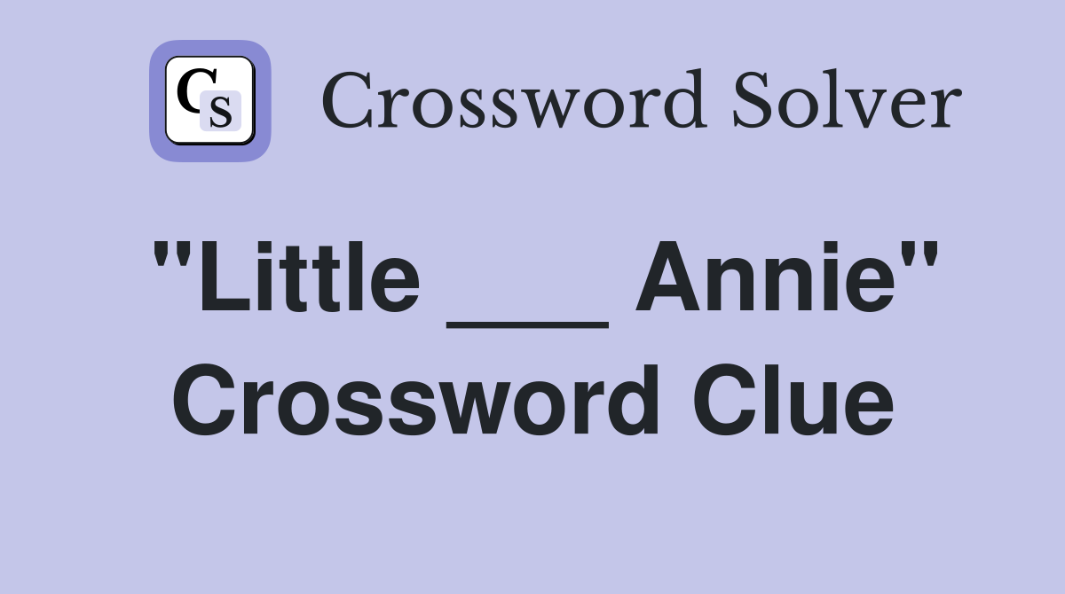 "Little ___ Annie" Crossword Clue