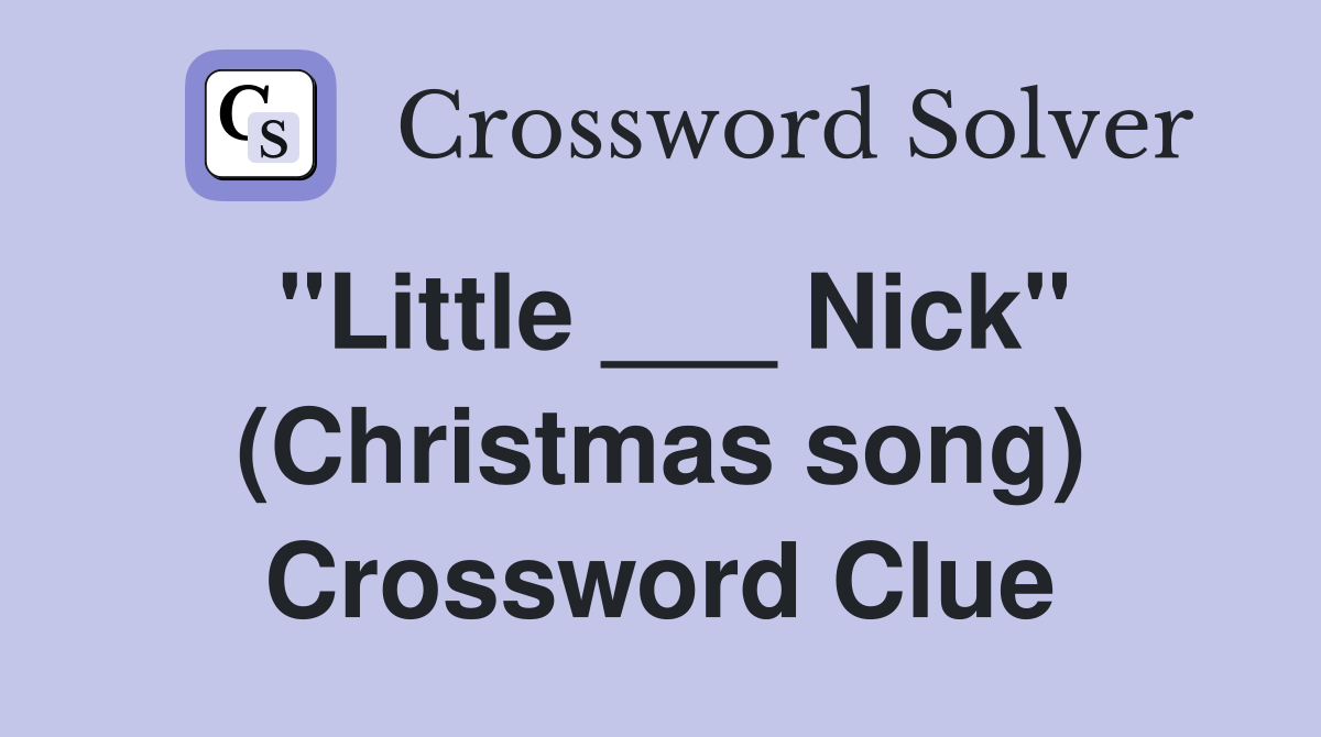 "Little ___ Nick" (Christmas song) Crossword Clue