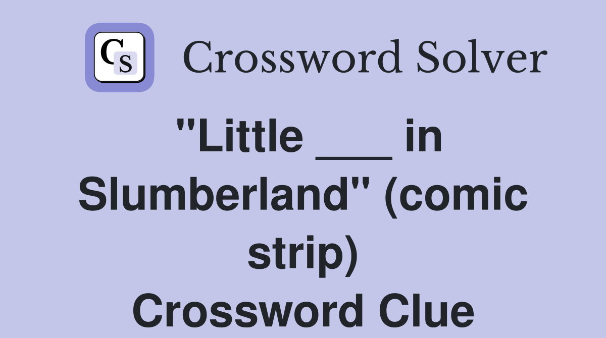"Little ___ in Slumberland" (comic strip) Crossword Clue