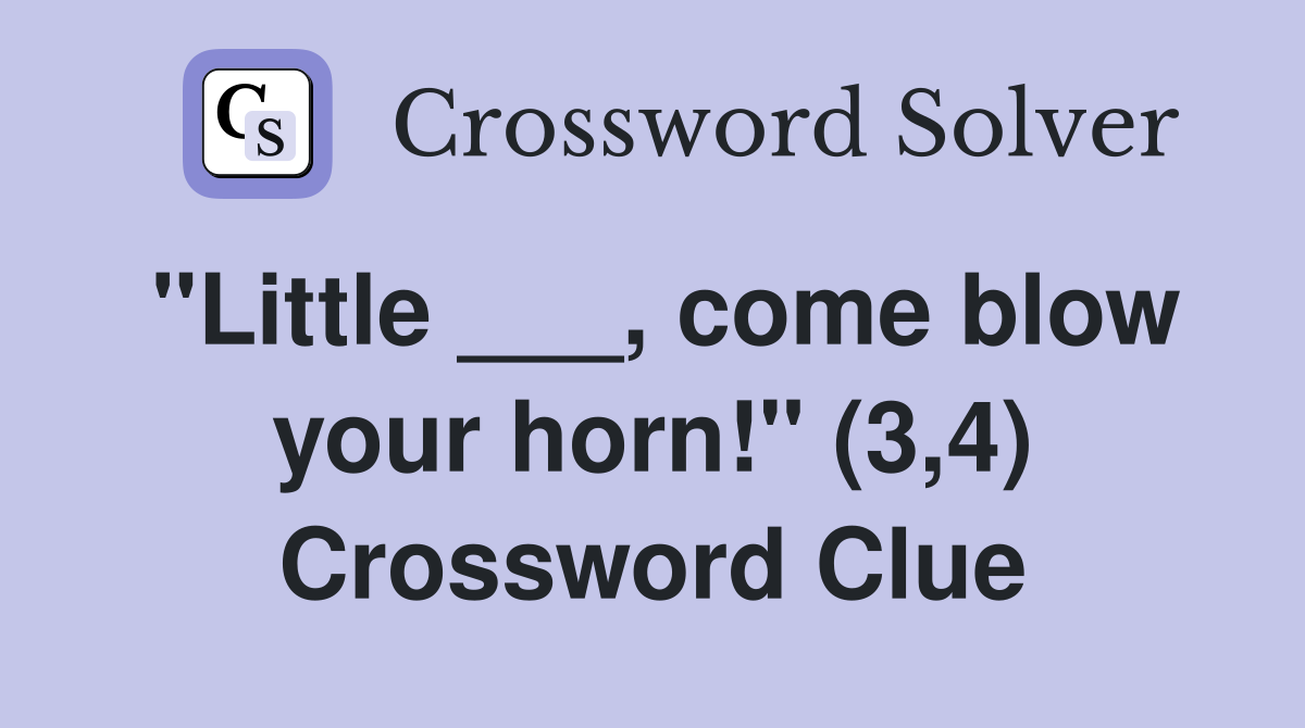 "Little ___, come blow your horn!" (3,4) Crossword Clue