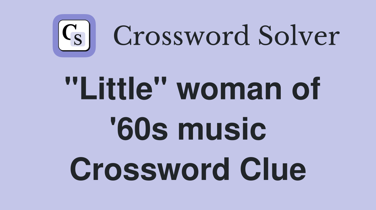 "Little" woman of '60s music Crossword Clue