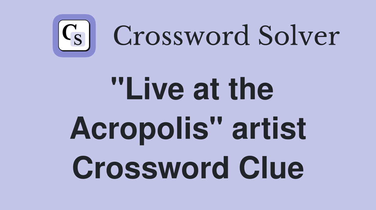 "Live at the Acropolis" artist Crossword Clue