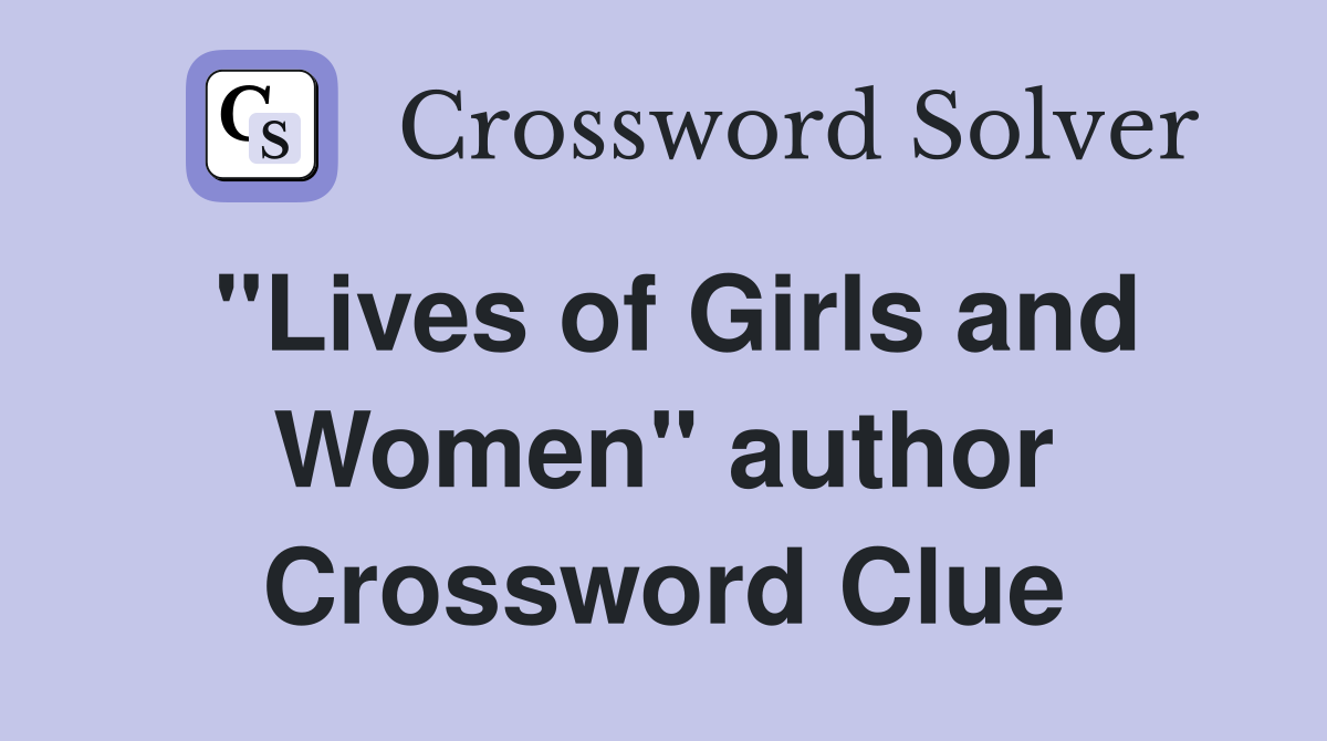 "Lives of Girls and Women" author Crossword Clue