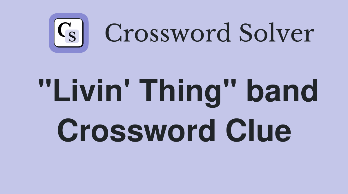 "Livin' Thing" band Crossword Clue