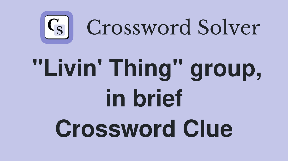 "Livin' Thing" group, in brief Crossword Clue