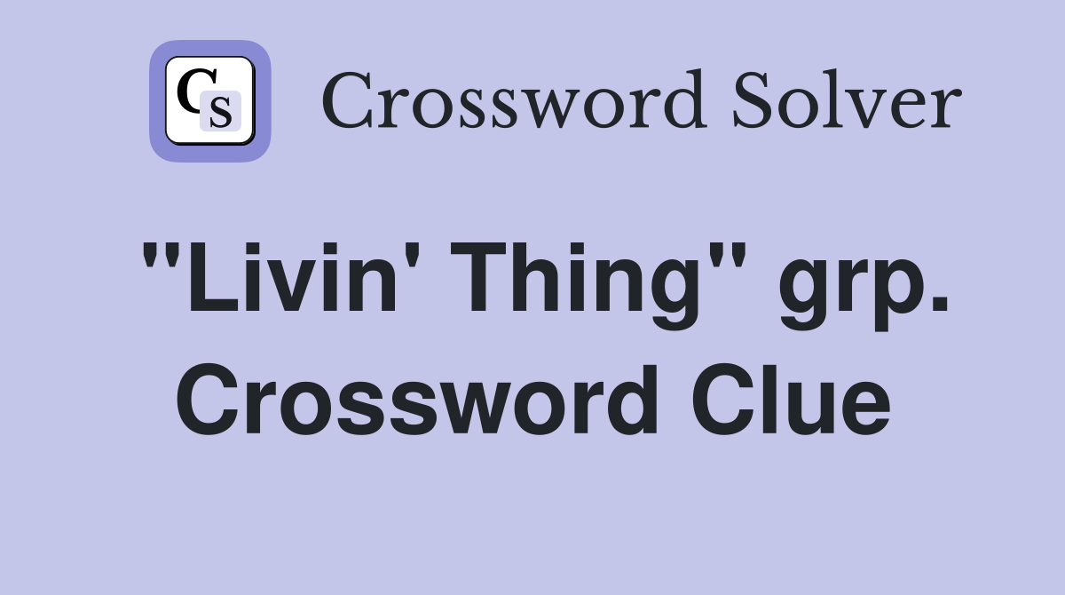 "Livin' Thing" grp. Crossword Clue