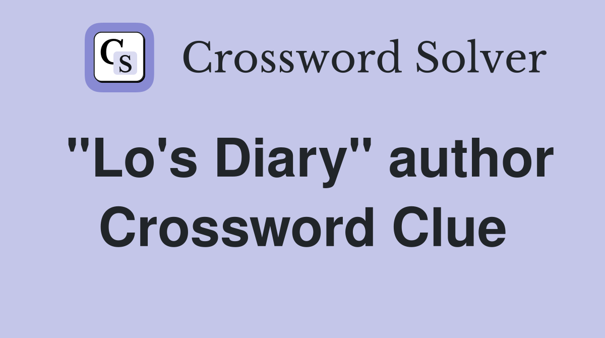 "Lo's Diary" author Crossword Clue