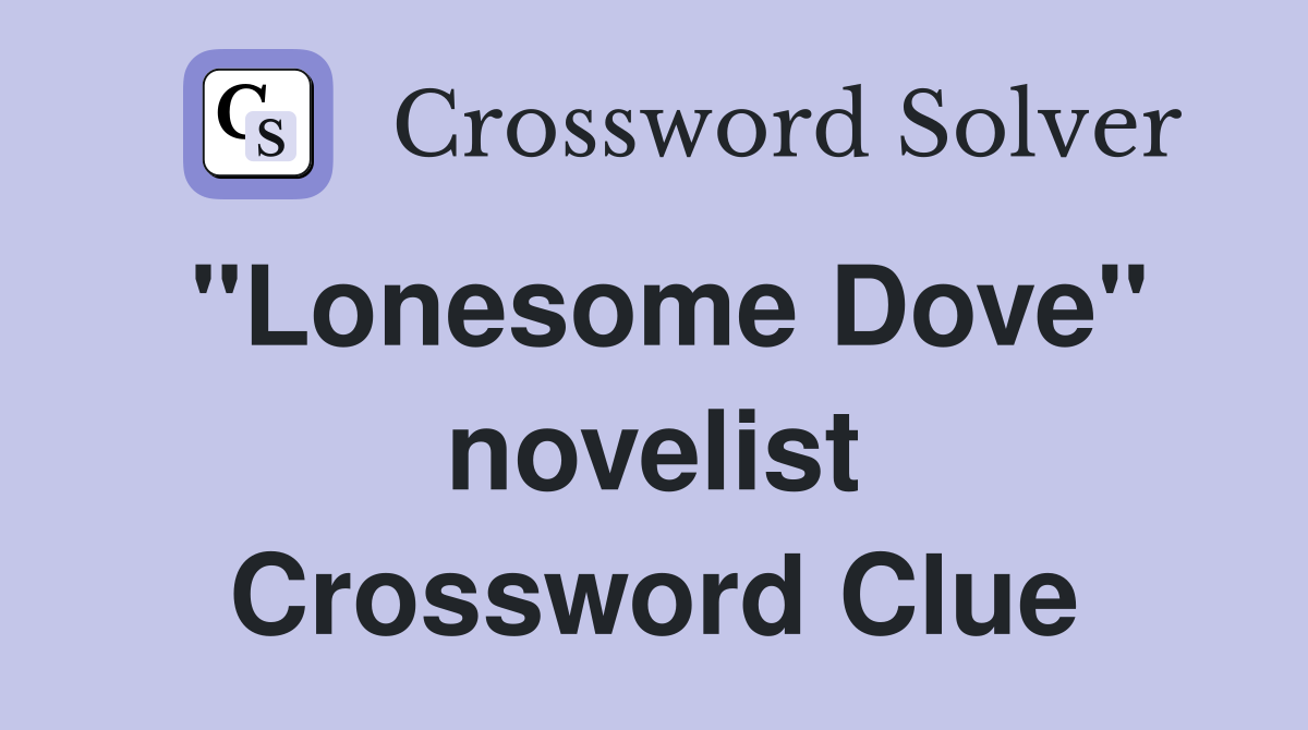 "Lonesome Dove" novelist Crossword Clue