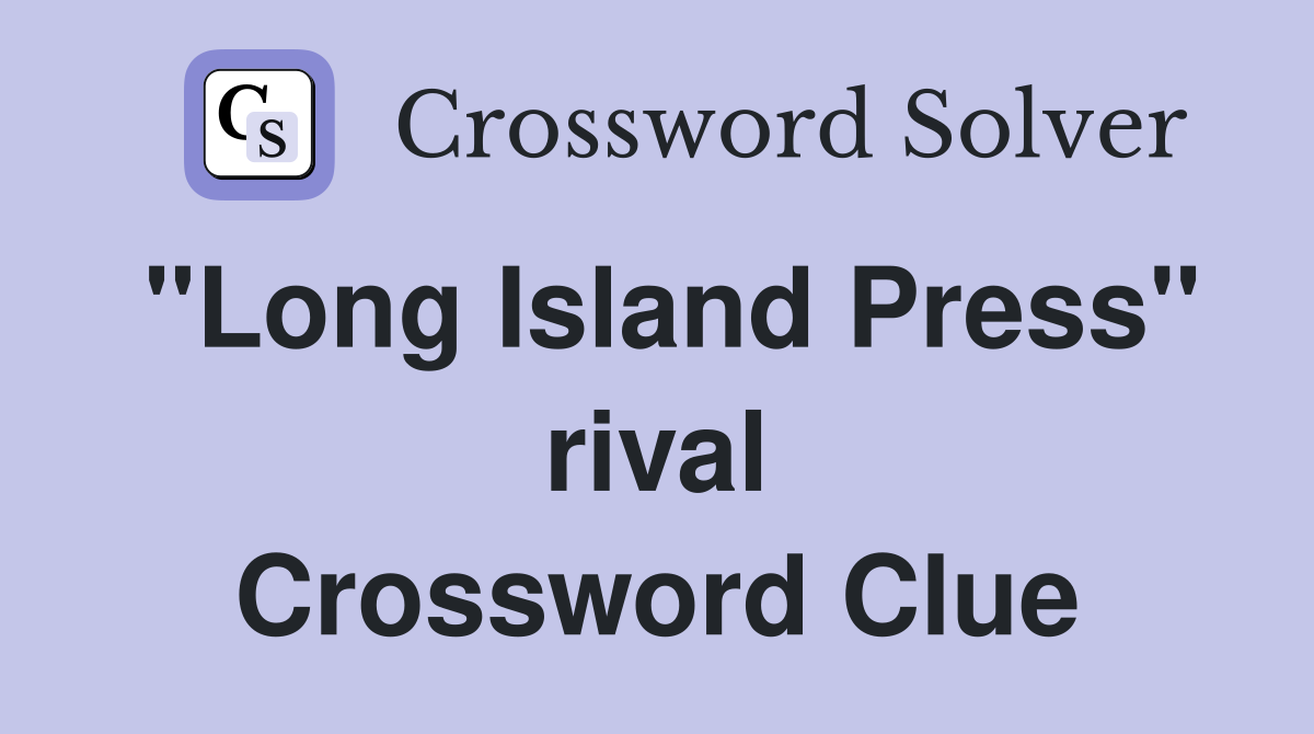 "Long Island Press" rival Crossword Clue