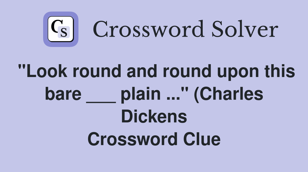 quot Look round and round upon this bare plain quot (Charles Dickens quot Look round and round upon this bare plain quot (Charles Dickens