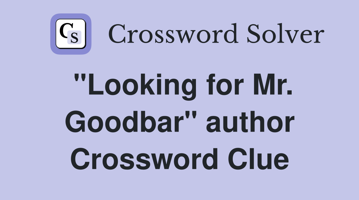 "Looking for Mr. Goodbar" author Crossword Clue