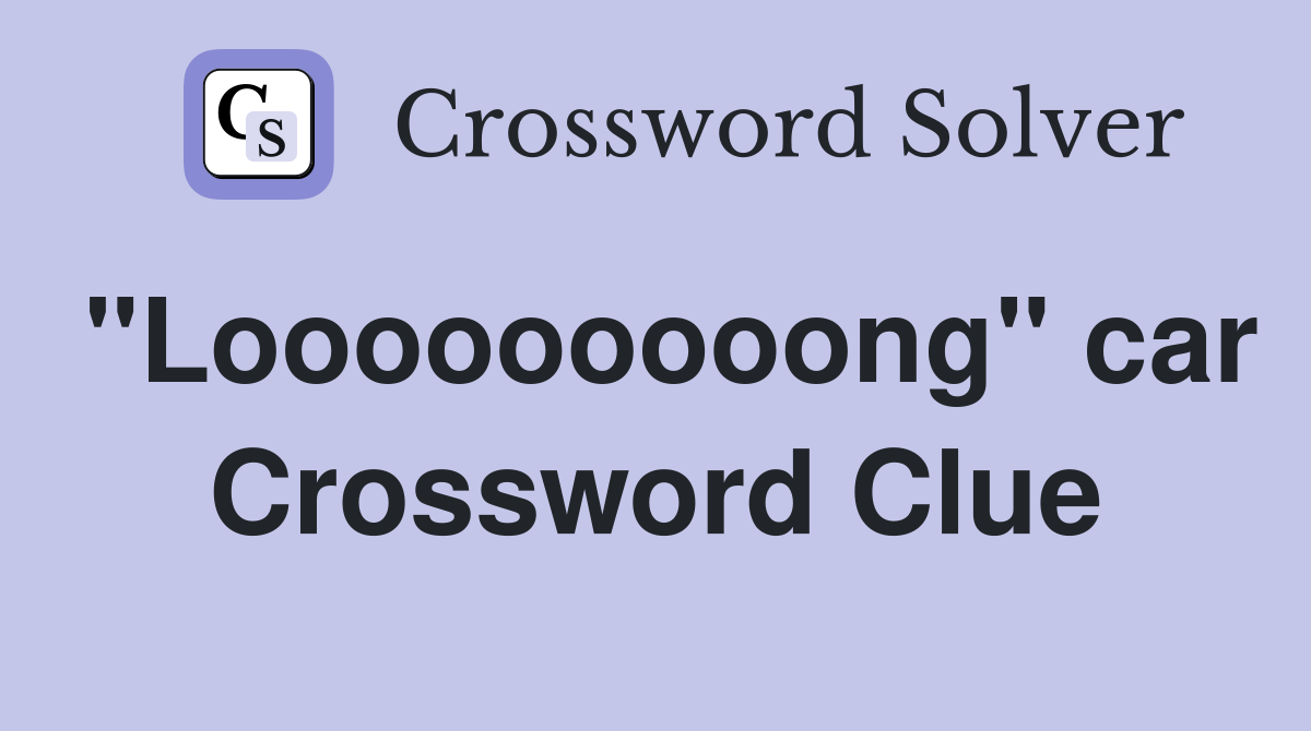 "Looooooooong" car Crossword Clue