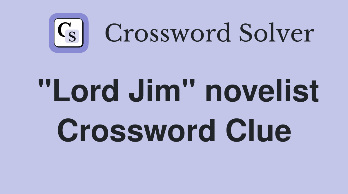 "Lord Jim" novelist Crossword Clue