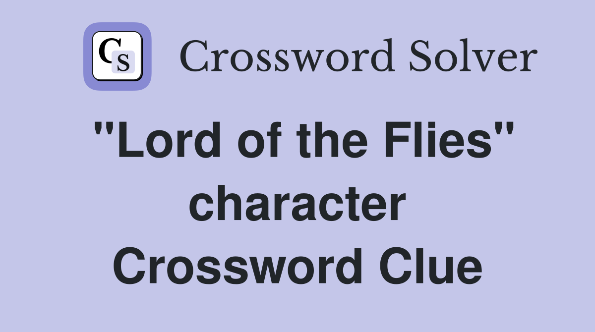 "Lord of the Flies" character Crossword Clue