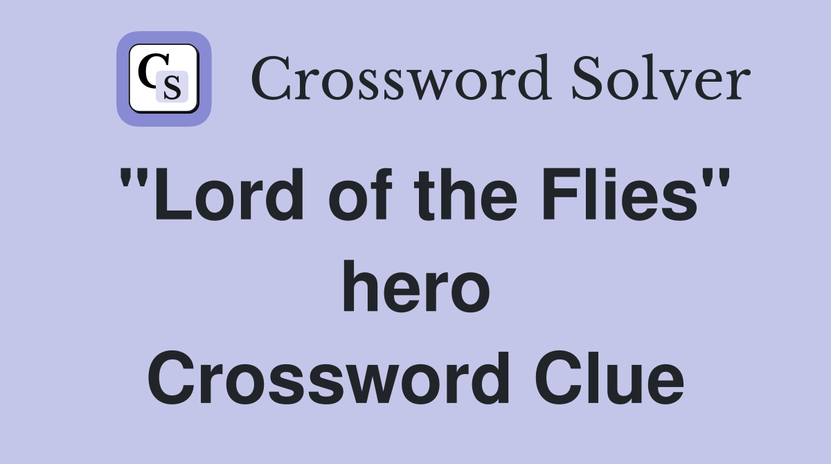 "Lord of the Flies" hero Crossword Clue