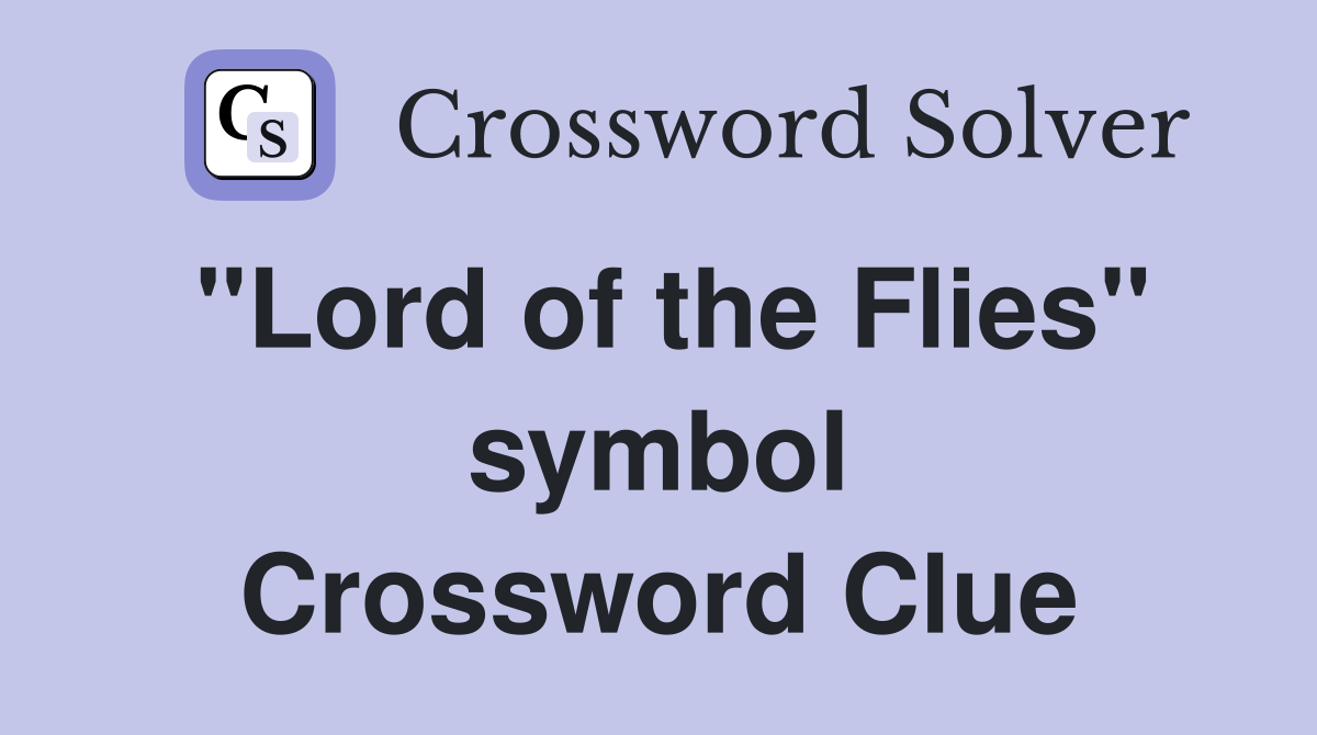 "Lord of the Flies" symbol Crossword Clue