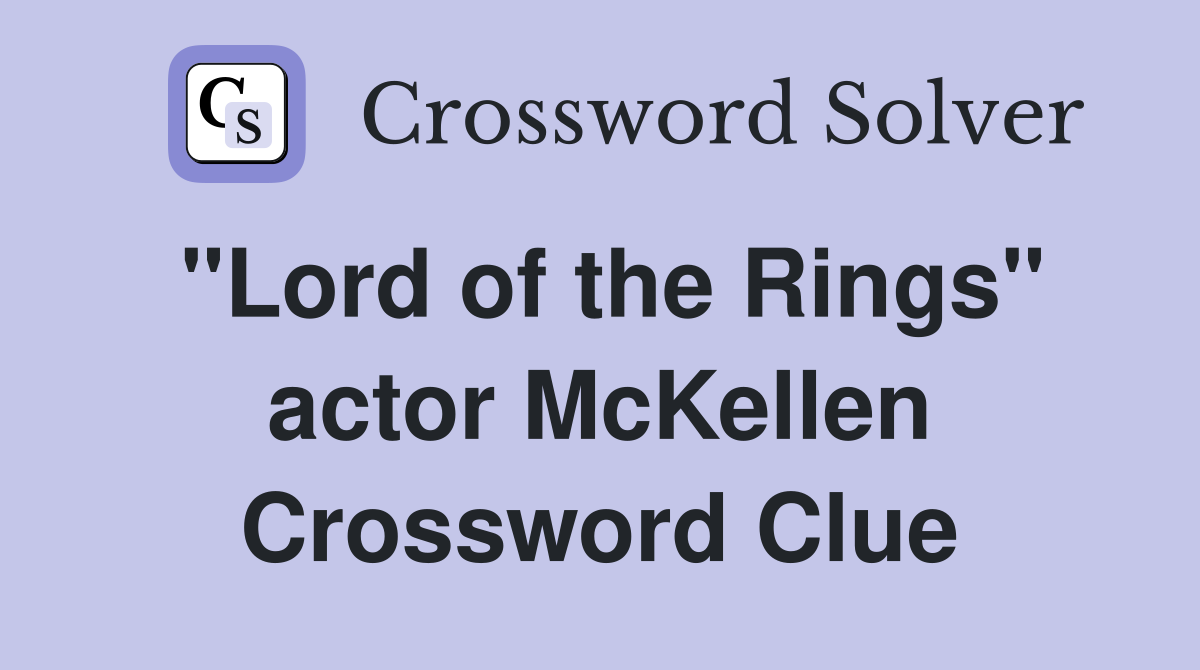"Lord of the Rings" actor McKellen Crossword Clue