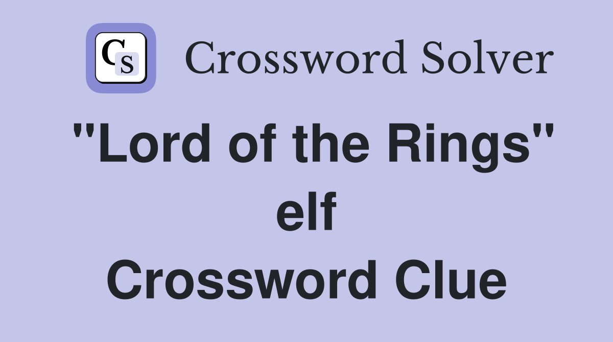 "Lord of the Rings" elf Crossword Clue