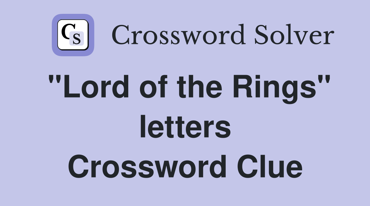 "Lord of the Rings" letters Crossword Clue