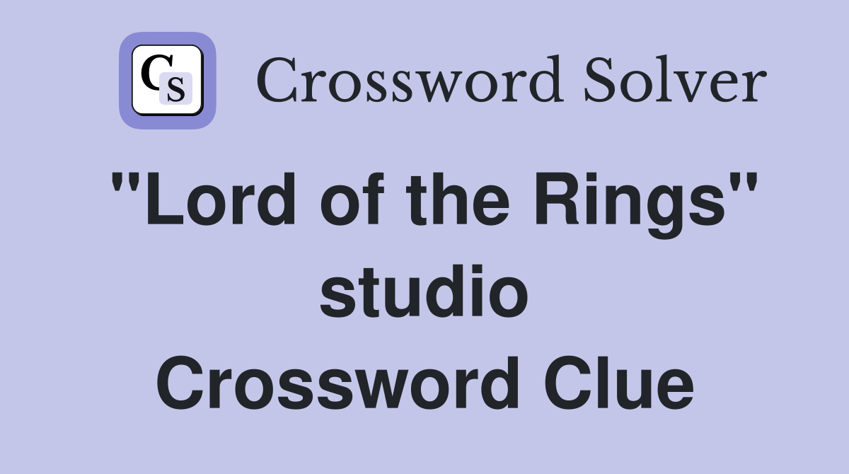 "Lord of the Rings" studio Crossword Clue