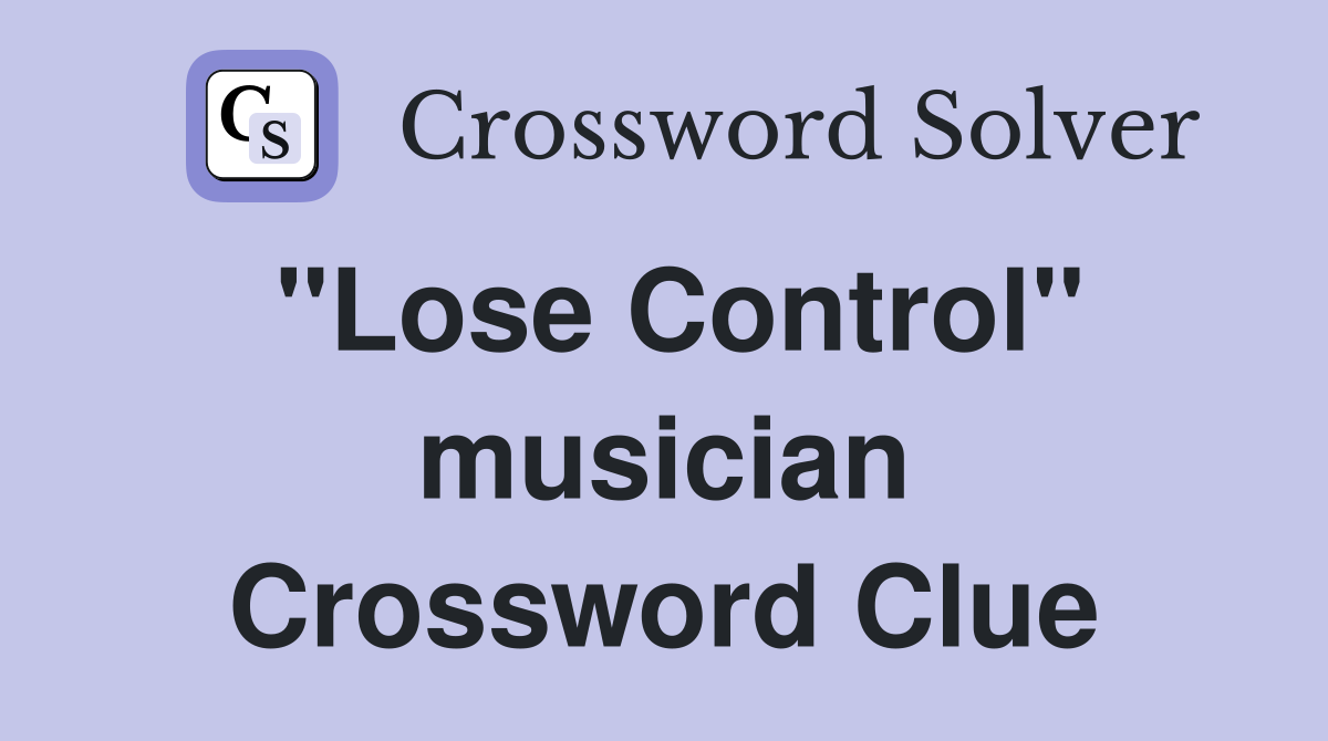 "Lose Control" musician Crossword Clue