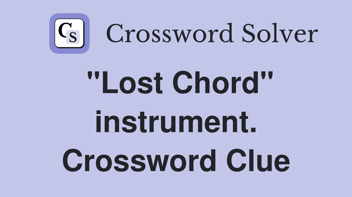 "Lost Chord" instrument. Crossword Clue