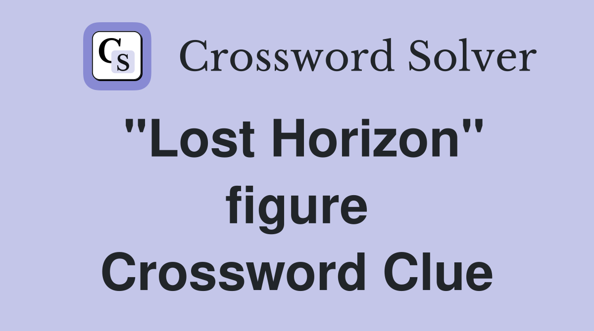 "Lost Horizon" figure Crossword Clue