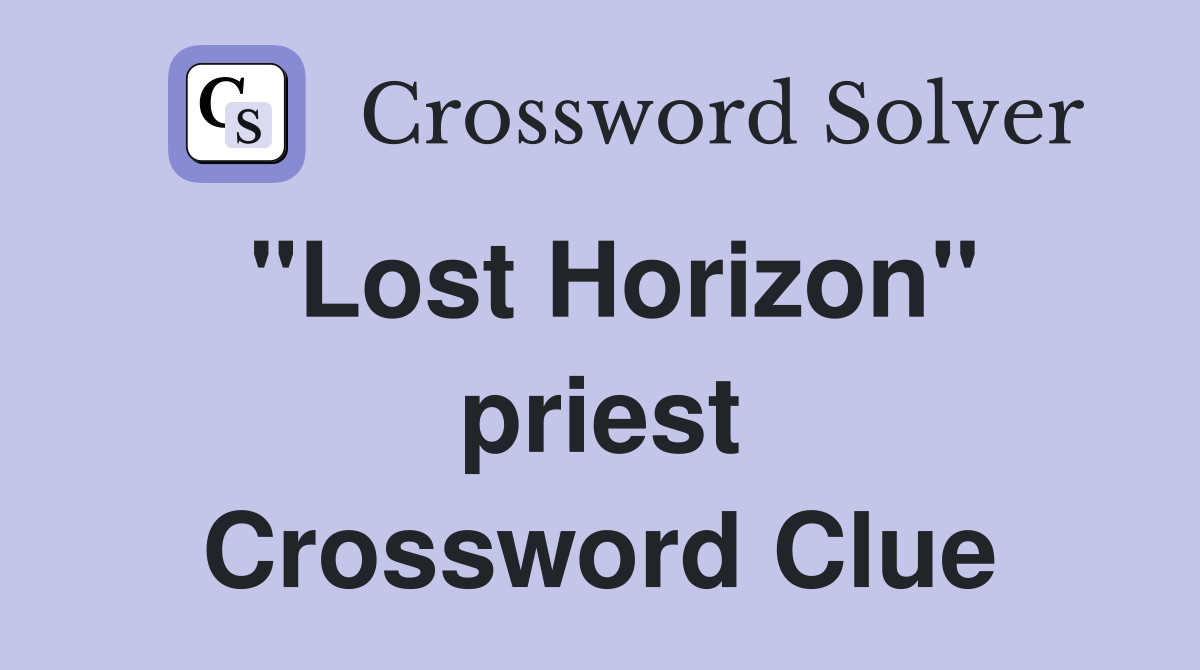 "Lost Horizon" priest Crossword Clue
