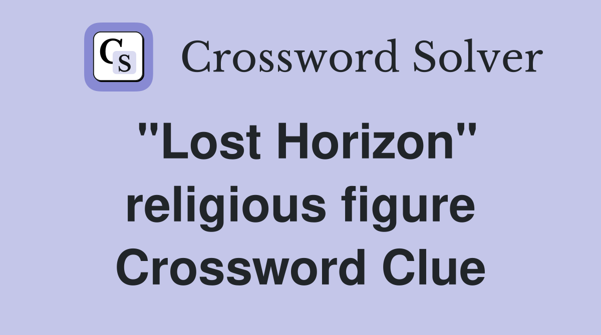 "Lost Horizon" religious figure Crossword Clue