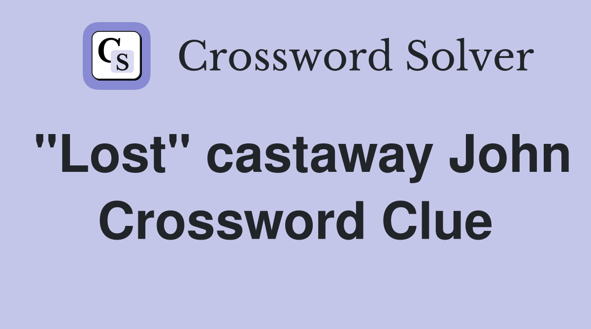 "Lost" castaway John Crossword Clue